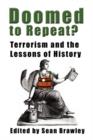 DOOMED TO REPEAT? Terrorism and the Lessons of History - Book