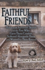 Faithful Friends : Holocaust Survivors' Stories of the Pets Who Gave Them Comfort, Suffered Alongside Them and Waited for Their Return - Book