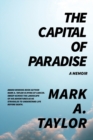 The Capital of Paradise : A Memoir - Book