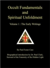 Occult Fundamentals and Spiritual Unfoldment - Volume 1 : The Early Writings - Book