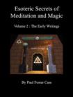 Esoteric Secrets of Meditation and Magic - Volume 2 : The Early Writings - Book