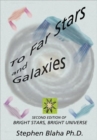 To Far Stars and Galaxies : Second Edition of Bright Stars, Bright Universe - Book