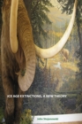 Ice Age Extinctions, a New Theory : Explains Megafaunal, Neanderthal, Hobbit extinctions and Geomagnetic Reversals - Book