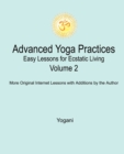 Advanced Yoga Practices - Easy Lessons for Ecstatic Living, Volume 2 - Book
