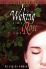 Waking Rose : A Fairy Tale Retold - Book