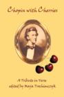 Chopin with Cherries : A Tribute in Verse - Book