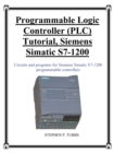 Programmable Logic Controller (PLC) Tutorial, Siemens Simatic S7-1200 - Book