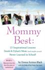 MommyBest : 13 Inspirational Lessons Derek & Dylan's Mom (and maybe yours) Never Learned in School! - Book