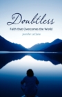 Doubtless : Faith That Overcomes the World - Book