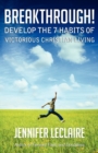 BREAKTHROUGH! Develop the 7 Habits of Victorious Christian Living - Book