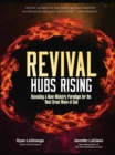 Revival Hubs Rising : Revealing a New Ministry Paradigm for the Next Great Move of God - eBook