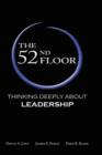The 52nd Floor : Thinking Deeply About Leadership - Book