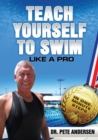 Teach Yourself to Swim Like a Pro in One Minute Steps : In One Minute Steps - Book
