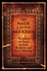 The Sage and the Seekers : The Search for Truth on God, Religion, and Life's Meaning - Book