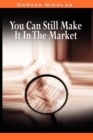 You Can Still Make It In The Market by Nicolas Darvas (the Author of How I Made $2,000,000 In The Stock Market) - Book