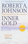 Inner Gold : Understanding Psychological Projection - Book