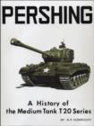 Pershing : A History of the Medium Tank T20 Series - Book