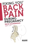 Fixing You: Back Pain During Pregnancy : Self Treatment for Sciatica, Back Pain, Si Joint or Pelvic Pain, and Advice for Postpartum Abdominal Strengthening - Book