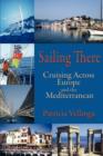 Sailing There : Cruising Across Europe and the Mediterranean - Book