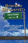 Rowling Revisited : Return Trips to Harry, Fantastic Beasts, Quidditch, & Beedle the Bard - Book
