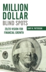 Million-Dollar Blind Spots : 20/20 Vision for Financial Growth - Book