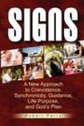 Signs : A New Approach to Coincidence, Synchronicity, Guidance, Life Purpose, and God's Plan - Book