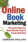 Online Book Marketing : The Least Expensive, Most Effective Ways to Create Book Buzz - Book