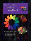 Ellen Anne Eddy's Dye Day Workbook - Book