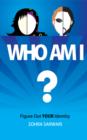 Who Am I? Figure Out YOUR Identity - Book
