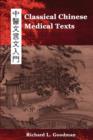 Classical Chinese Medical Texts : Learning to Read the Classics of Chinese Medicine (Vol. I) - Book
