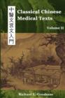 Classical Chinese Medical Texts : Learning to Read the Classics of Chinese Medicine (Vol. II) - Book