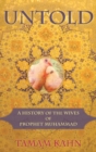 Untold : A History of the Wives of Prophet Muhammad - Book
