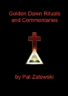 Golden Dawn Rituals and Commentaries - Book