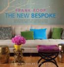 The New Bespoke : Couture-Inspired Rooms That Seamlessly Combine One-of-a-Kind Objects with Hand-Made Furniture - Book