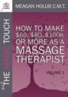 More of The Magic Touch : 8 Successful Massage Therapists Share "Out of the Box" Business and Marketing Secrets - Book