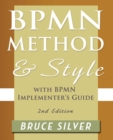 BPMN Method and Style, 2nd Edition, with BPMN Implementer's Guide : A Structured Approach for Business Process Modeling and Implementation Using BPMN 2.0 - Book