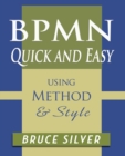 BPMN Quick and Easy Using Method and Style : Process Mapping Guidelines and Examples Using the Business Process Modeling Standard - Book