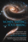 Women, Writing, and Soul-Making : Creativity and the Sacred Feminine - Book
