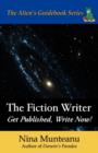 The Fiction Writer : Get Published, Write Now! - Book