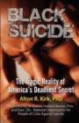 Black Suicide : The Tragic Reality of America's Deadliest Secret - Book