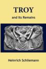 Troy and Its Remains - Book