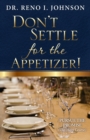 Don't Settle for the Appetizer! - Book