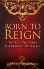 Born to Reign : The Pit The Party The Prison The Palace - Book