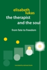 The Therapist and the Soul : From Fate to Freedom - Book