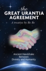 The Great Urantia Agreement : Ancient Handshake Between Divinity and Humanity - eBook