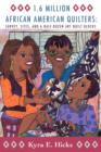 1.6 Million African American Quilters : Survey, Sites, and a Half-Dozen Art Quilt Blocks - Book