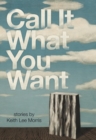 Call it What You Want - Book