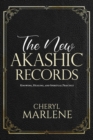The New Akashic Records : Knowing, Healing, and Spiritual Practice - Book
