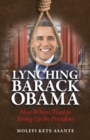 Lynching Barack Obama : How Whites Tried to String Up the President - Book