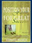 Position Your Faith for Great Success Workbook - Book